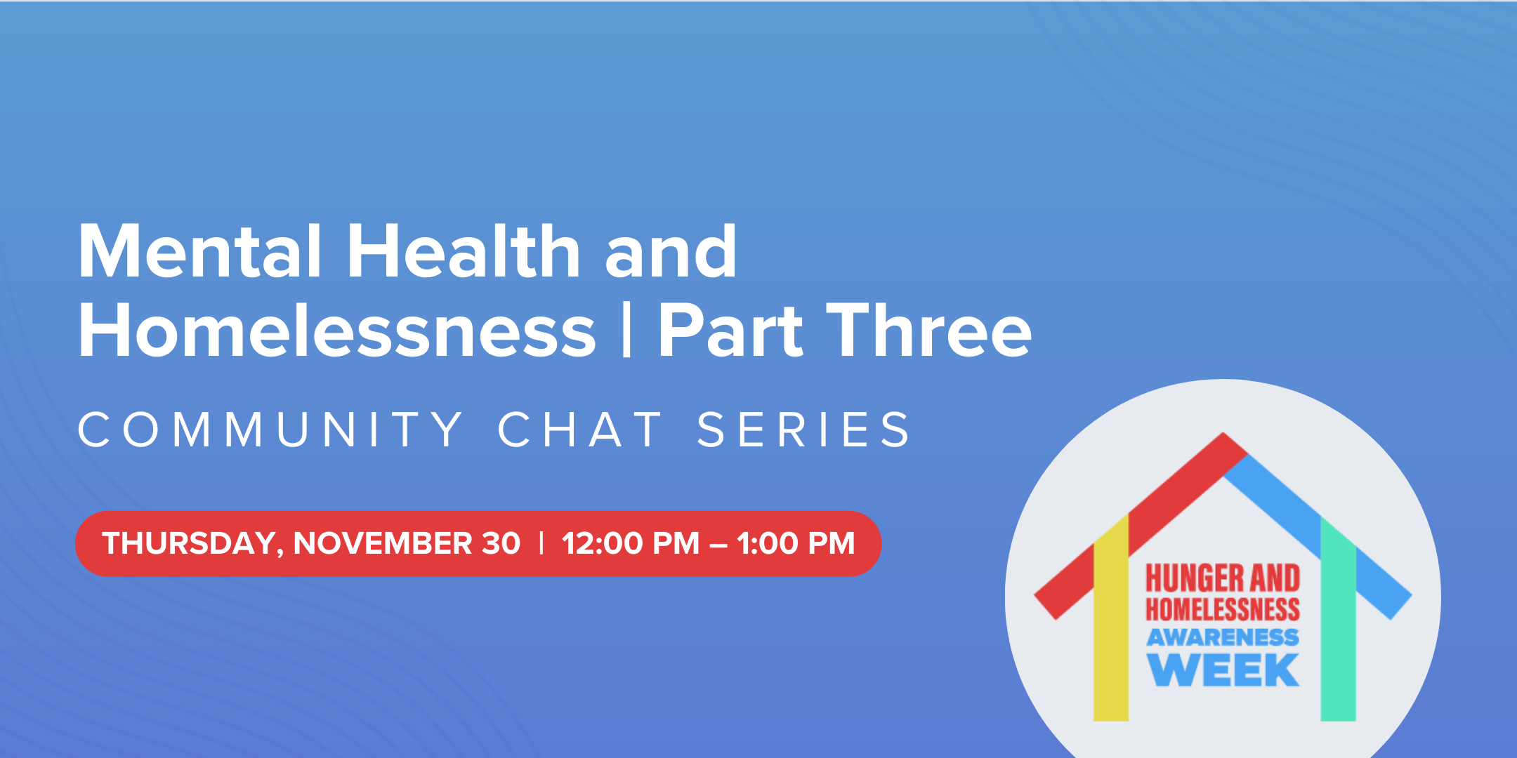 Mental Health and Homelessness Part Three Community Chat