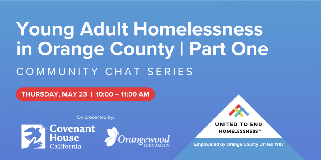 Young Adult Homelessness in Orange County—Part One | Community Chat Series