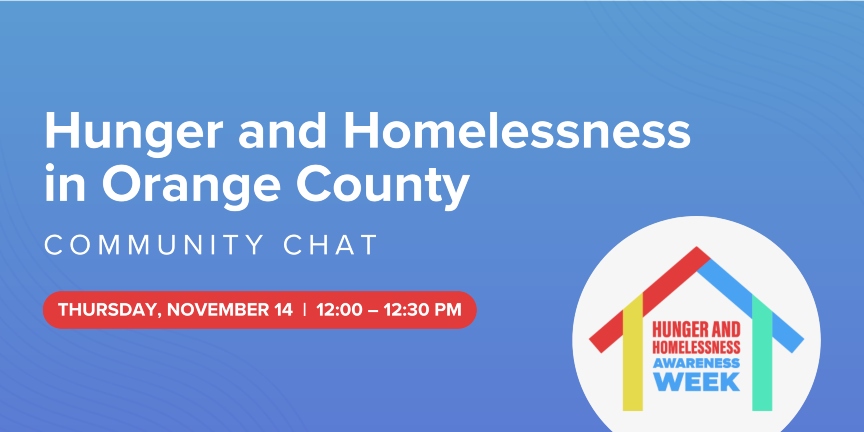 Hunger and Homelessness in Orange County Community Chat