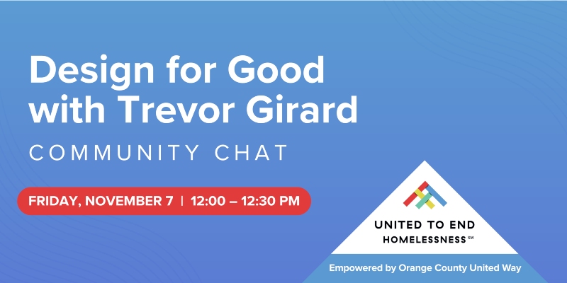 Design for Good with Trevor Girard. Community Chat by United to End Homelessness. November 07, 2025, 12:00–12:30 PM.