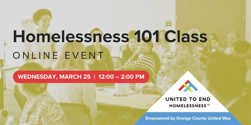 Homelessness 101 Class presented by United to End Homelessness. March 25, 2026 from 12:00–2:00 PM.