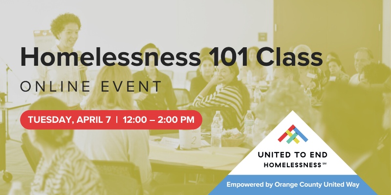 Homelessness 101 Class presented by United to End Homelessness. April 7, 2026 from 12:00–2:00 PM.
