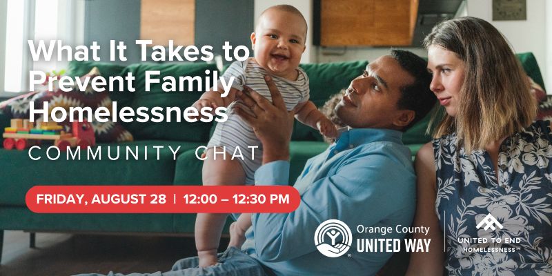 What It Takes to Prevent Family Homelessness Community Chat. Friday, August 28, 2026 from 12:00–12:30 PM.
