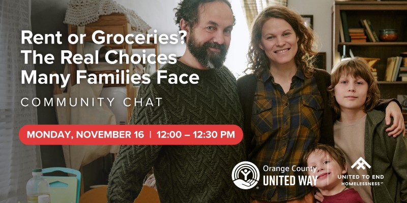 Rent or Groceries? The Real Choices Many Families Face. Online Community Chat. Monday, November 16, 2026 from noon to 12:30 PM. Hosted by United to End Homelessness.